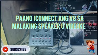 Paano iconnect ang V8 sa malaking speaker o videoke speaker