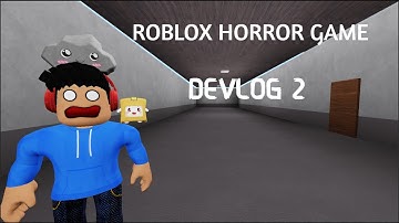 Making a ROBLOX HORROR Game | Devlog 2