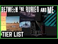RANKING Between The Buried And Me Albums Best to Worst (Tier List)