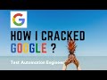 How I Cracked Google ? ( Test Automation Engineer )