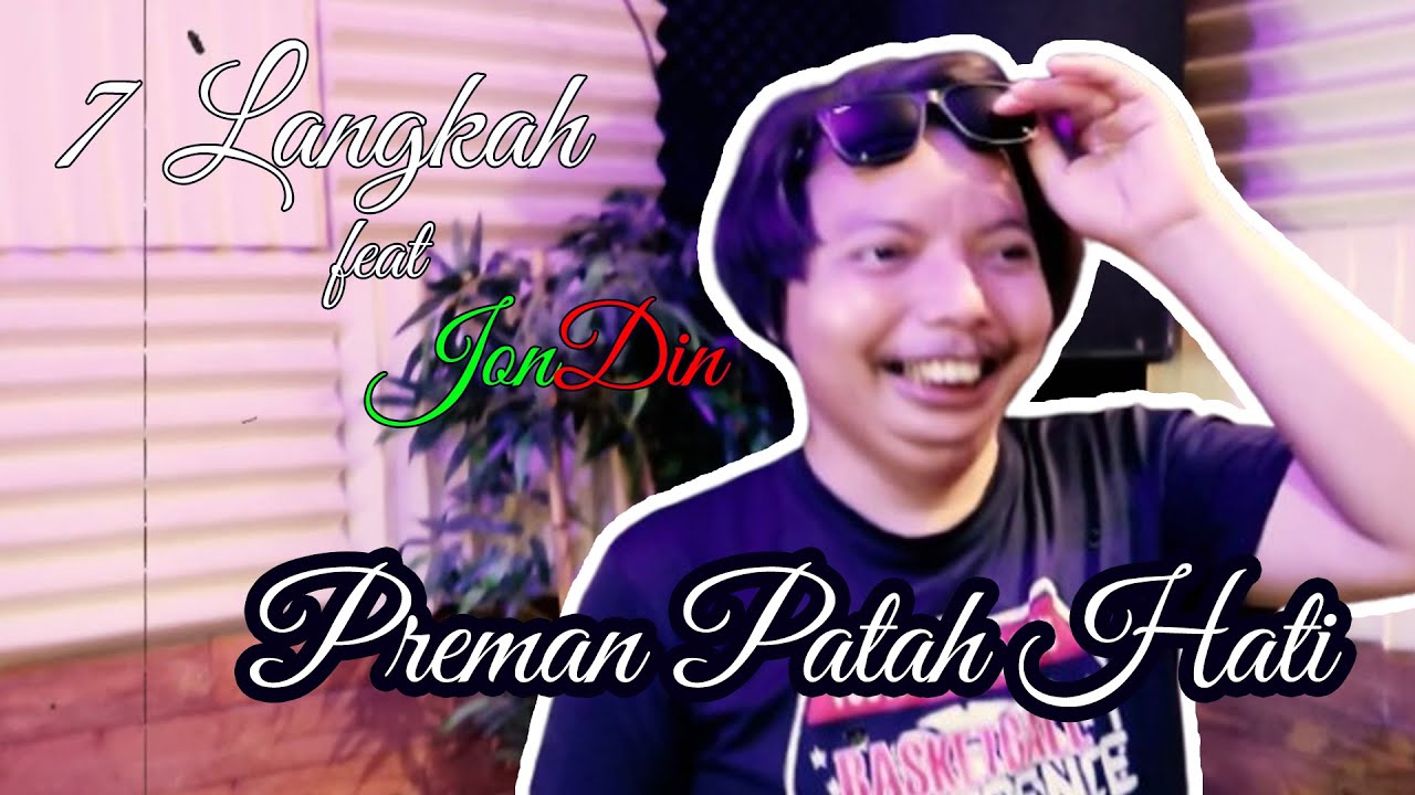 Preman Patah Hati | 7 Langkah feat JonDin