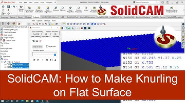 SolidCam Machining : How to Make Knurling on a Flat Surface