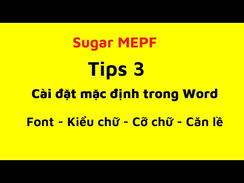 #1 Cài đặt mặc định trong Word 2013-2016-2019 | Font – Kiểu chữ – Cỡ chữ – Căn lề | Sugar MEPF Mới Nhất