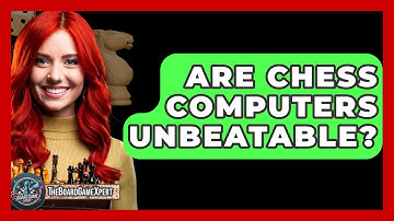 Are Chess Computers Unbeatable? - The Board Game Xpert