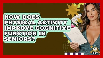 How Does Physical Activity Improve Cognitive Function In Seniors? - Golden Years CBT