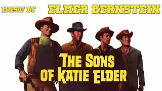 The Sons Of Katie Elder | Soundtrack Suite (Elmer Bernstein)