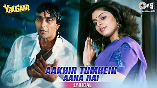 Aakhir Tumhein Aana Hai - Lyrical | Yalgaar | Sanjay Dutt | Udit Narayan, Sapna Mukherjee |90's Hits