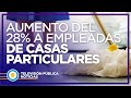 Empleadas de casas particulares recibirán un aumento del 28%