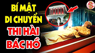 Cả Lịch Sử Việt Nam Ngỡ Ngàng Khi Thi Hài Bác Hồ Được Bí Mật Di Chuyển Vì Lý Do Này #vstt