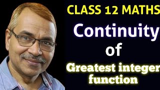 How do we check the continuity of greatest integer function||Class 12||class 11 maths