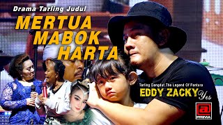 DRAMA TARLING Judul MERTUA MABOK HARTA Persembahan : Tarling The Legend Of Pantura EDDY ZACKY YES