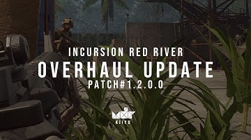 Incursion Red River | Overhaul Update 1.2.0.0