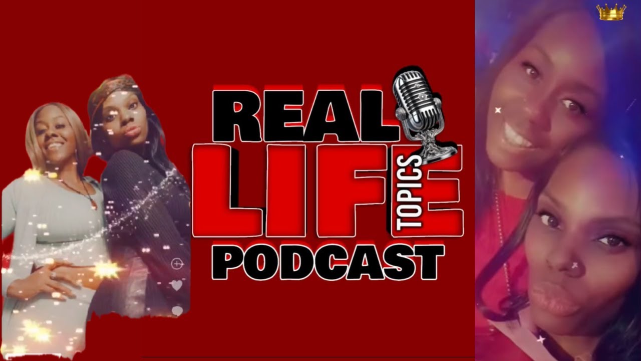 Real Life Topic Image Real Life Topics podcast s1 e11- Stefanie Godschild & Carmeshia ...