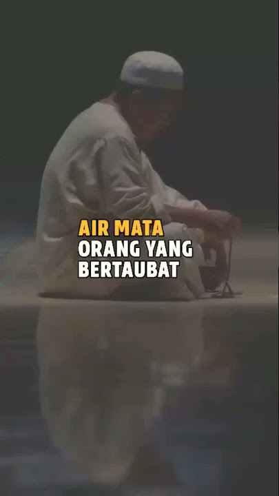 'Air Mata Orang Yang Bertaubat' || #Short