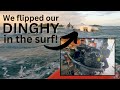 We flipped our dinghy in the surf  sailing with six  s2 e51