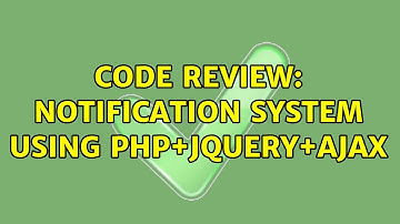 Code Review: Notification system using PHP+jQuery+Ajax
