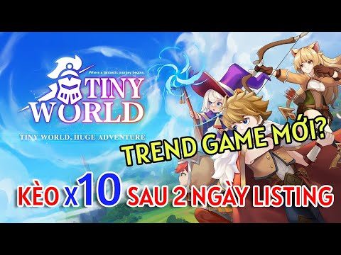 TINYWORLD | STAKE TO EARN | X10 SAU 2 NGÀY LISTING | TREND MỚI???