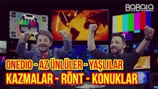 Onedio -Az Ünlüler - Yaşlılar - Kazmalar - Rönt - Ve Konuklar Olaylar Devam Ediyor