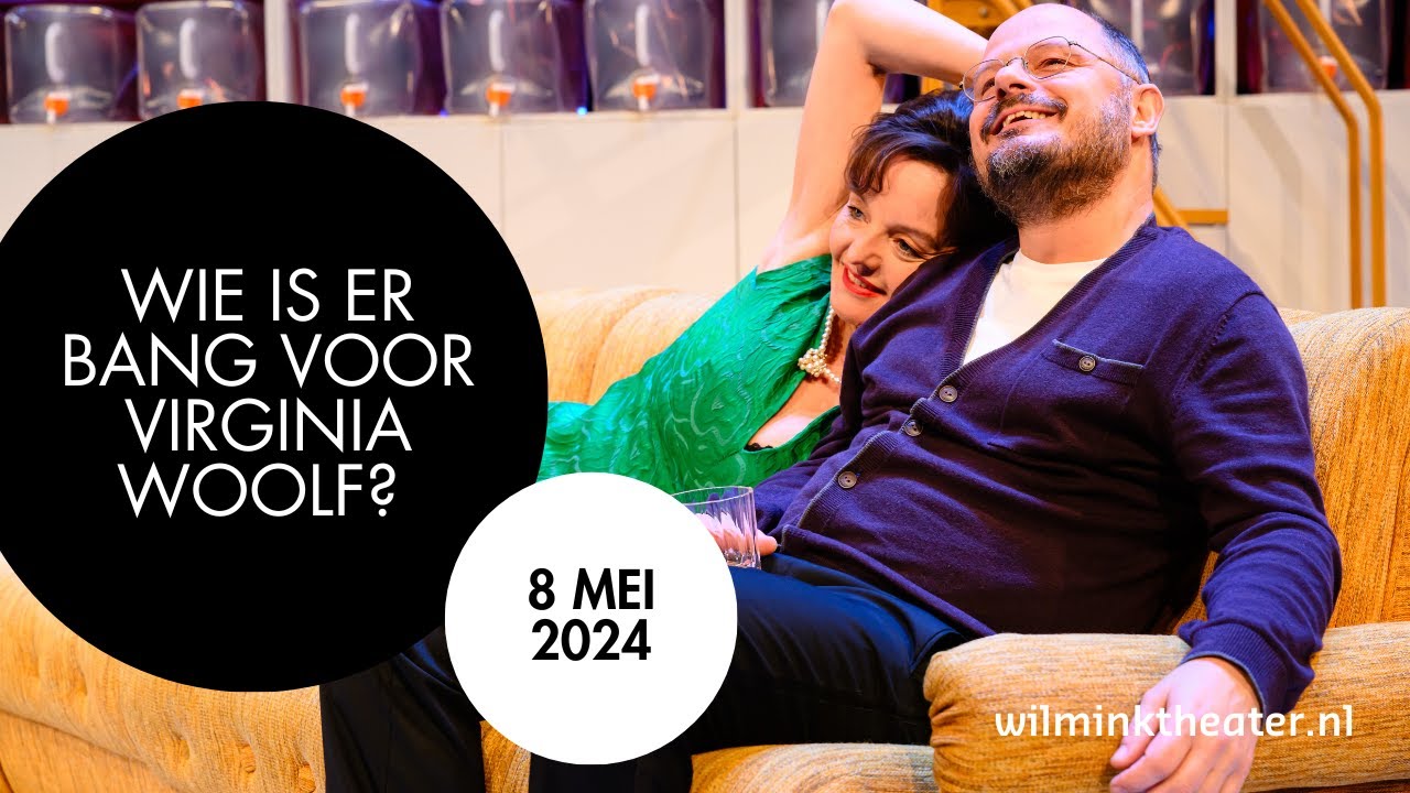 WIE IS ER BANG VOOR VIRGINIA WOOLF? | WOENSDAG 8 MEI | WILMINKTHTEATER