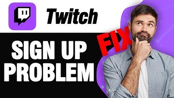 How To Fix Twitch App Sign Up Problem | Easy Quick Solution