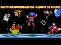 Los Glitches más Increíbles y Locos en Juegos de Sonic - Pepe el Mago