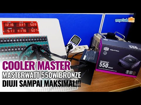 Pengujian PSU Cooler Master Masterwatt 550W 80Plus Bronze - Sampai maksimal ! (Bahasa Indonesia)