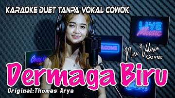 Dermaga Biru Karaoke Duet Tanpa Vokal Cowok (Thomas Arya) || Cover: Nuri Valeria