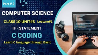 computer science|| class10|| UNIT3|| lecture 1|| part2|| if statement