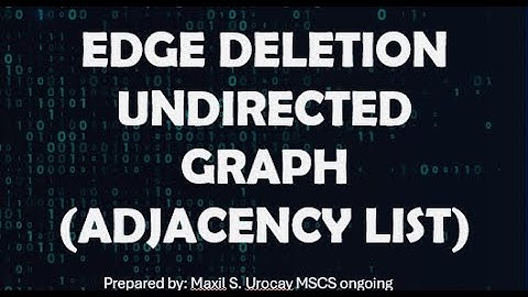 EDGE DELETION (GRAPH) ADJACENCY LIST