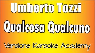 Umberto Tozzi  Qualcosa Qualcuno versione Karaoke Academy Italia