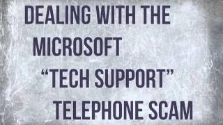 Microsoft 'Tech Support' Telephone Scam - my way of dealing with it