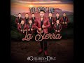 Álbum Completo - Yo Soy De La Sierra - Gerardo Díaz Y Su Gerarquia 2021 Lo Más Nuevesito