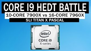 HEDT BATTLE | i9-7900X vs i9-7960X | SLI TITAN X PASCAL | 9 GAMES