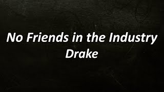 Drake - No Friends in the Industry (Lyrics)