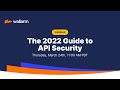 The 2022 Guide to API Security