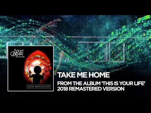 "Take Me Home" : Adult Cinema (2018 Remaster)