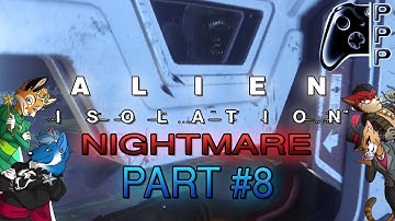 [PPP] Alien: Isolation NIGHTMARE- Part #8 - The Doctor is In
