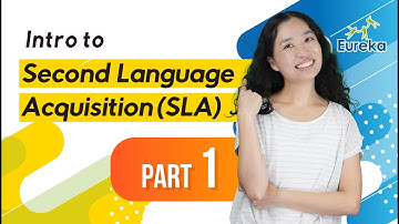 Intro to Second Language Acquisition (SLA) - Part 1