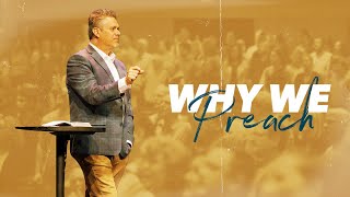 Why We Preach | Romans 10:14-15 | Jay Strother