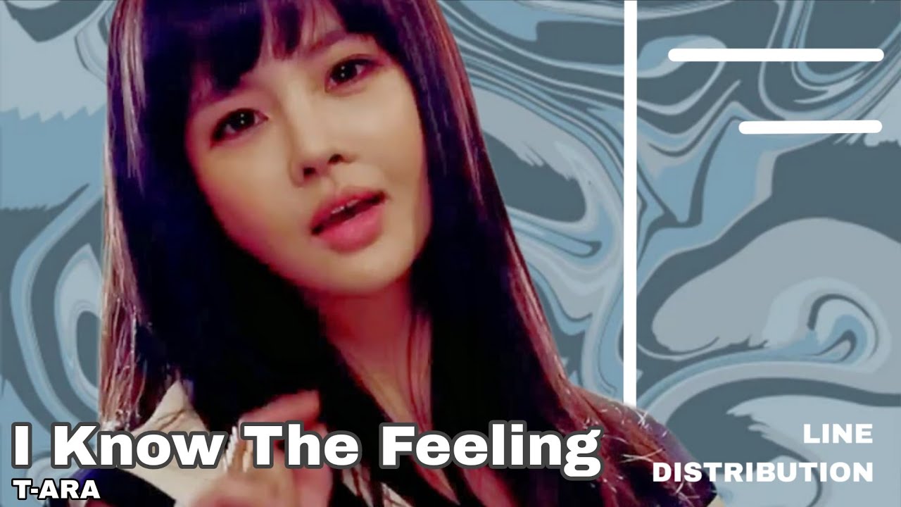 T-ARA - I Know The Feeling [Line Distribution]