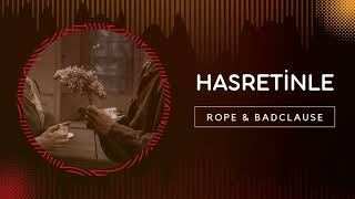 Rope & Badclause - Hasretinle Resimi