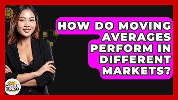 How Do Moving Averages Perform In Different Markets? - CryptoBasics360.com