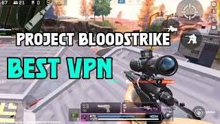 Best Vpn for Project Bloodstrike || Top BEST  VPN Here | Project Blood Strike screenshot 5