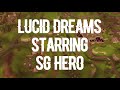 LUCID DREAMS by RaG3 Hybrid Starring SG Hero
