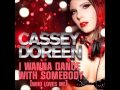 Cassey Doreen - I Wanna Dance With Somebody (Extended Mix)