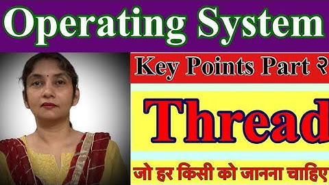 Thread | Multi Threading | OS | Operating System | Key Points Part 2