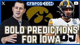 Iowa Football: 3 BOLD PREDICTIONS For The Hawkeyes In 2024