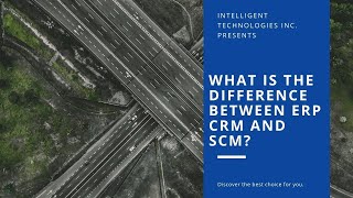 What Is The Difference Between ERP CRM And SCM?