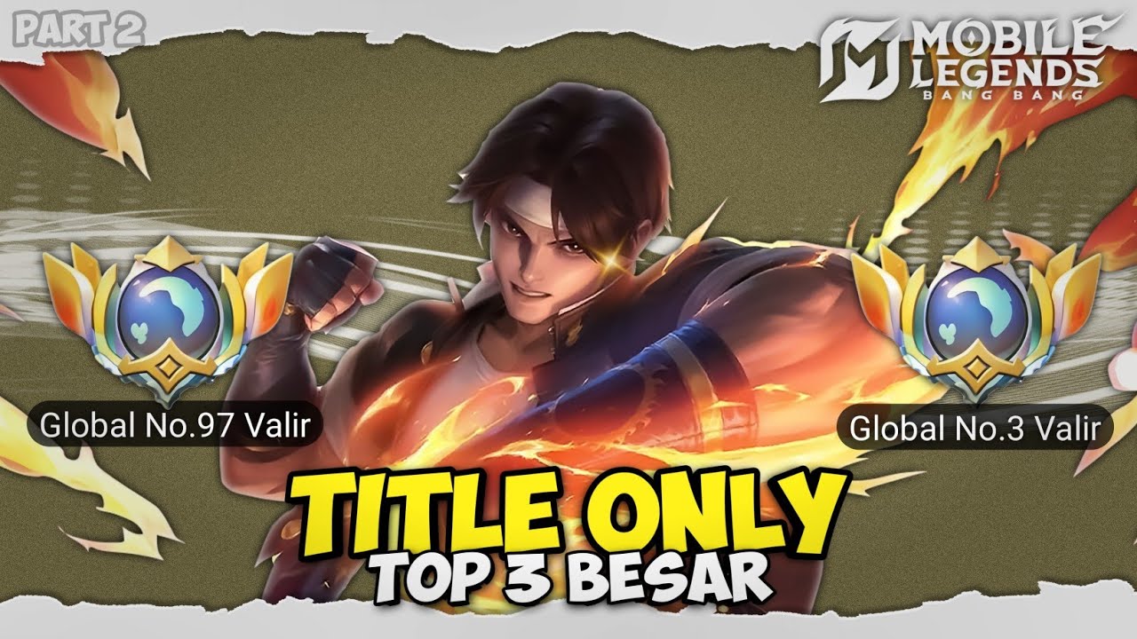 Namatin Mobile Legends tapi Title Only sampai Global Valir PART 2