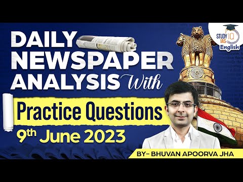 Editorial Edge: Newspaper Analysis |9 June 2023|Current Affairs| Bhuvan A. Jha | StudyIQ IAS English